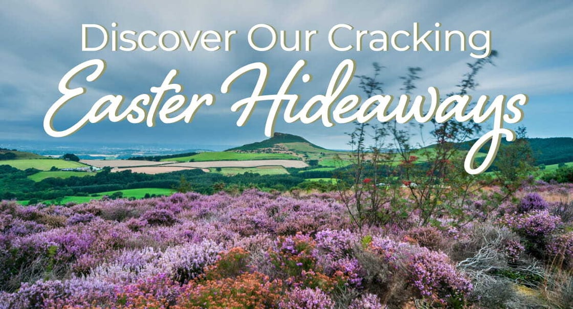 From Countryside Cottages to Family Farmhouses: Discover a Cracking Hideaway This Easter