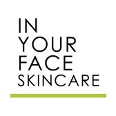 IN YOUR FACE SKINCARE