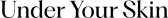Under Your Skin US LLC