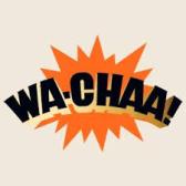 WA-CHAA!