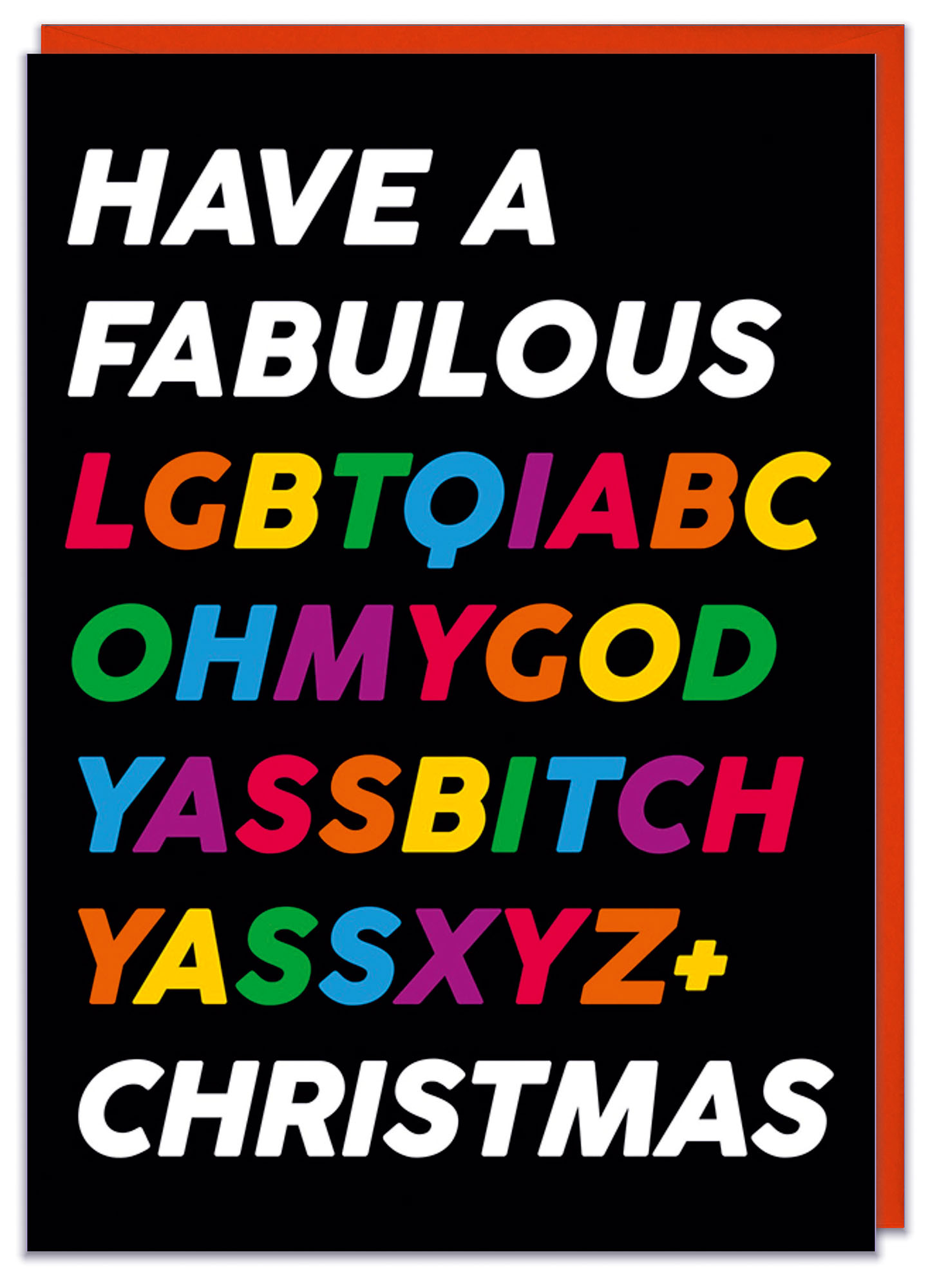 A black card featuring bold, colorful text that reads "HAVE A FABULOUS LGBTQI+ CHRISTMAS" in various vibrant colors, with a bright orange interior.