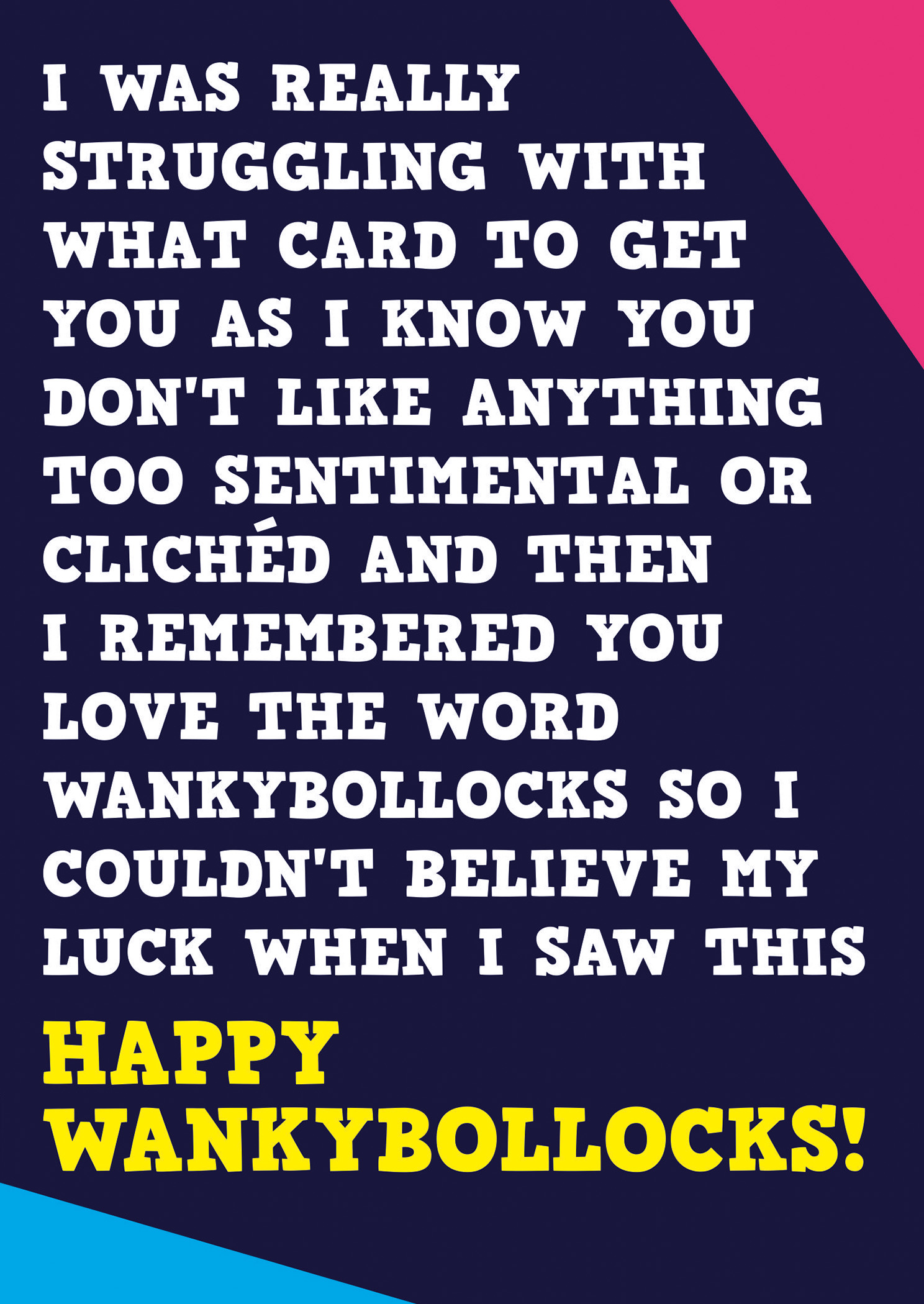 Brightly colored card with a dark blue background and vibrant pink and yellow text, featuring the phrase "HAPPY WANKYBOLLOCKS!" in bold, playful typography.