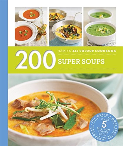 200 Super Soups: Hamlyn All Colour Cookbook Hamlyn All Colour Cookery Paperback Book - image 2