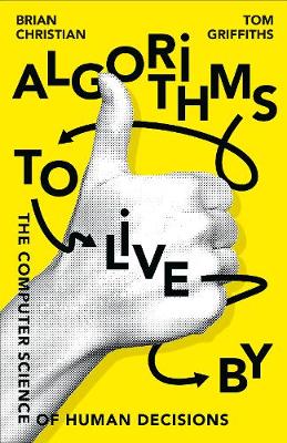 Bright yellow book cover featuring a large black thumbs-up graphic, with bold black text reading "Algorithms to Live By" and smaller text for the authors Brian Christian and Tom Griffiths.