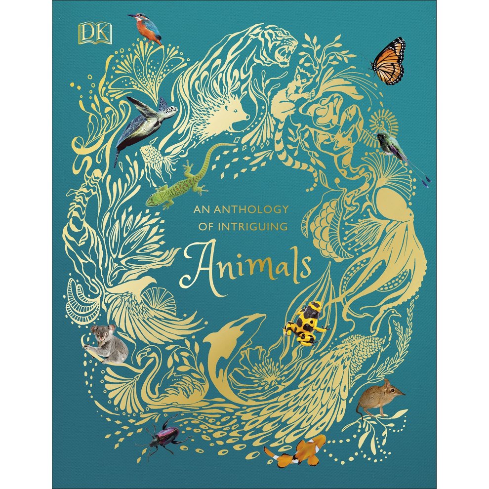 An Anthology of Intriguing Animals (DK Children's Anthologies) by Ben Hoare - image 2