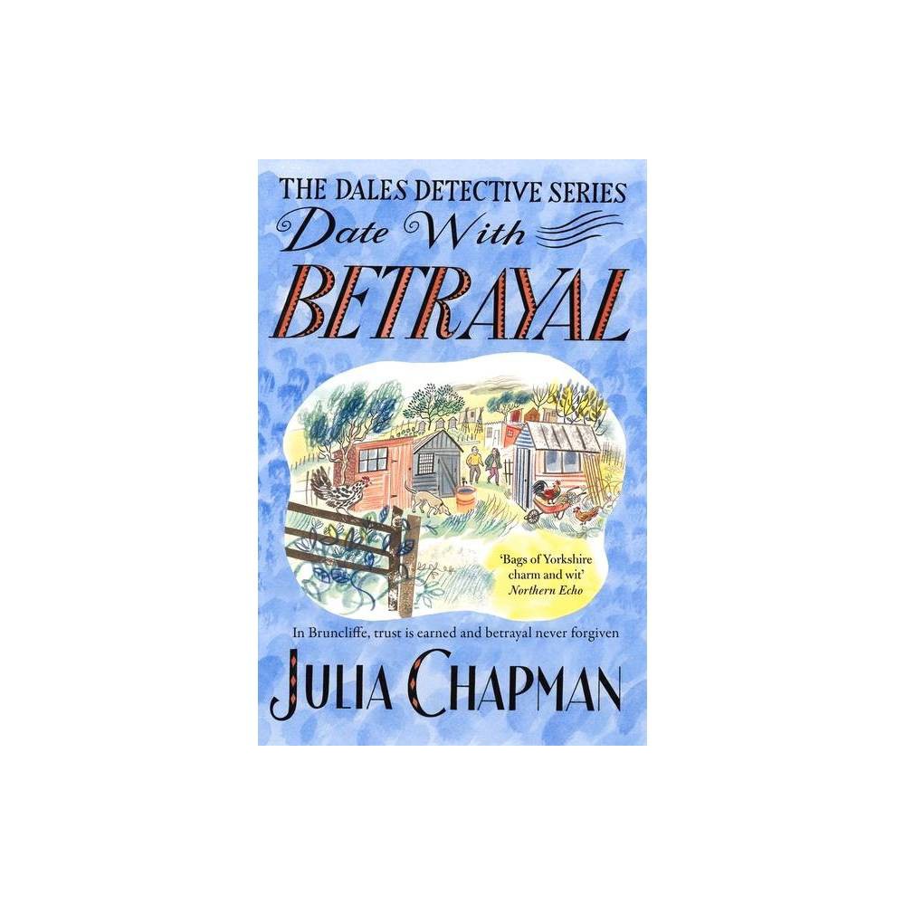 "Date with Betrayal" by Julia Chapman features a light blue cover with an illustrated countryside scene, including cottages and trees, and bold black and red text.