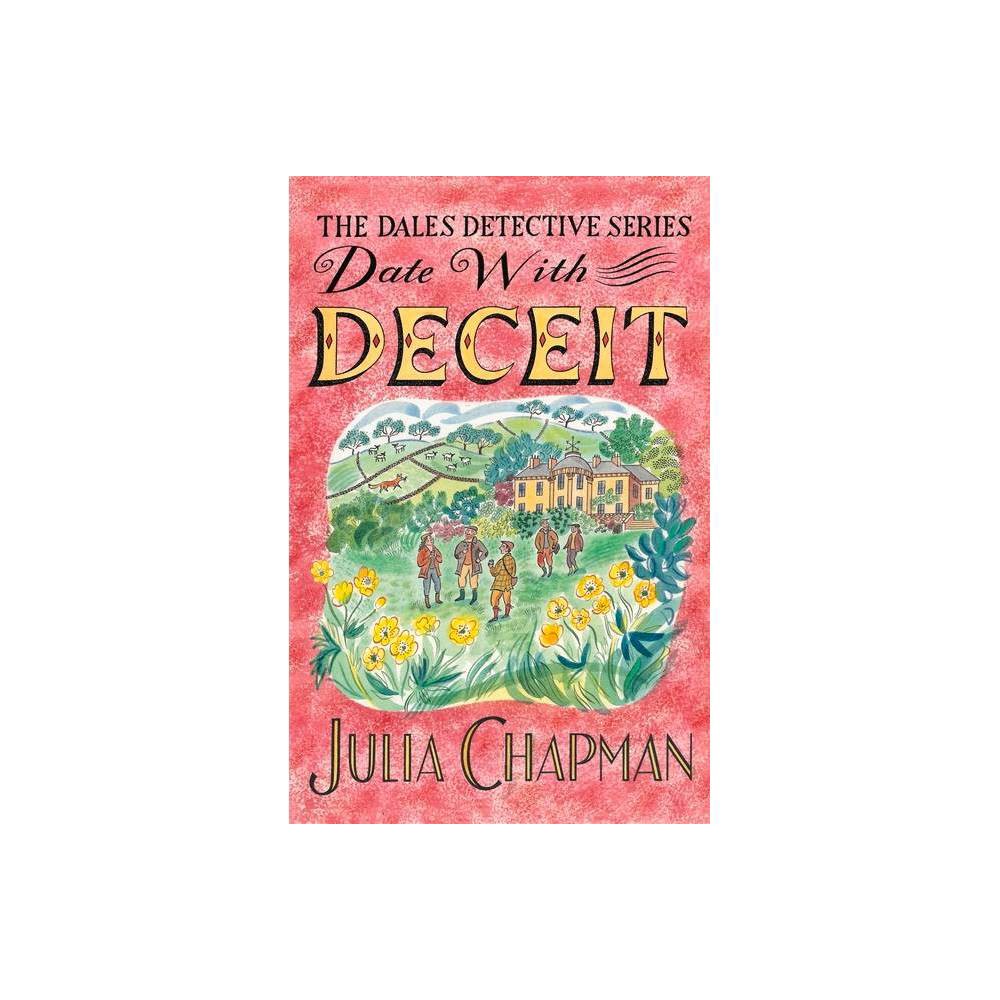 Bright pink book cover featuring the title "Date with Deceit" in bold yellow letters, illustrated with a countryside scene and characters among yellow flowers, by Julia Chapman.