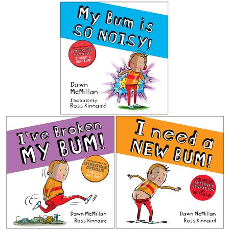 Three children's books from the "New Bum Series" by Dawn McMillan, featuring colorful covers with playful illustrations and bold titles: "My Bum is SO NOISY!", "I've Broken MY BUM!", and "I need a NEW BUM!".