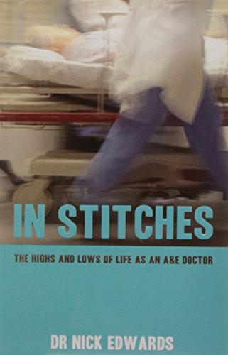 In Stitches: The Highs and Lows of Life as an A&E Doctor by Nick Edwards - image 2
