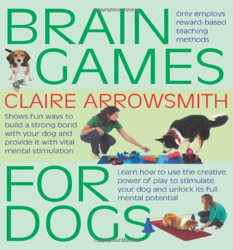 Bright green text reads "BRAIN GAMES FOR DOGS" with a brown and white dog playing with toys, and a black and white dog engaging with colorful objects, emphasizing mental stimulation.