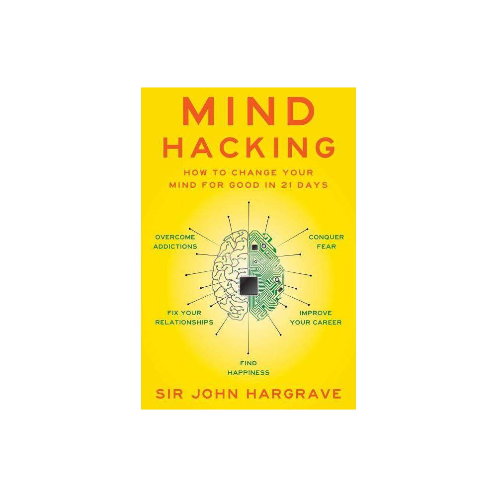 Bright yellow book cover featuring the title "Mind Hacking" in bold red letters, with a brain illustration divided into sections labeled with various self-improvement themes, by Sir John Hargrave.