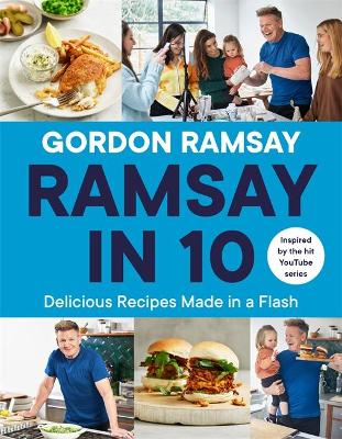 Bright blue cover featuring the title "Ramsay in 10" in bold letters, with Gordon Ramsay and others cooking, showcasing vibrant food dishes and a casual kitchen setting.