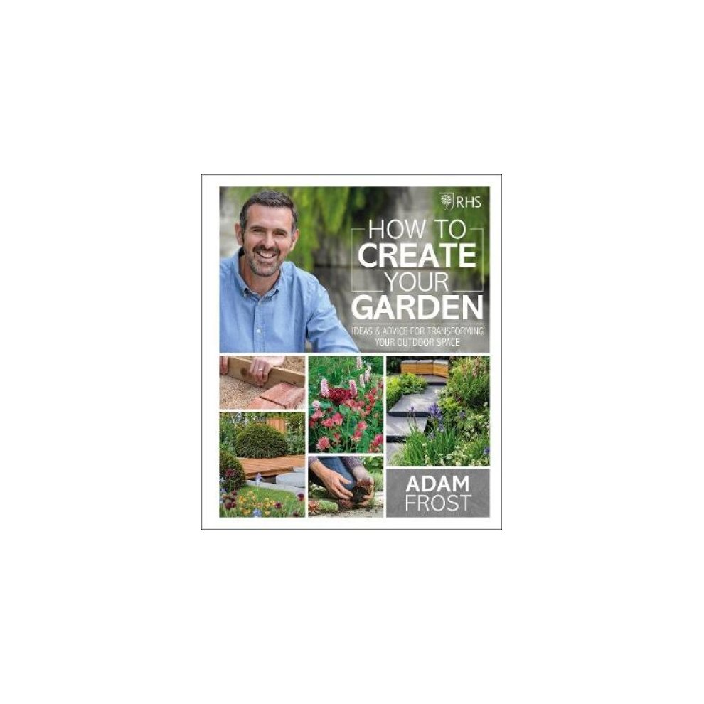 Book cover featuring "How to Create Your Garden" by Adam Frost, with a green and white design, showcasing gardening images and a smiling man in a garden setting.