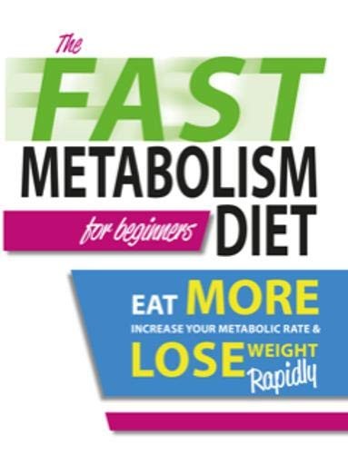 Bright green and pink text on a white background, featuring the title "The Fast Metabolism Diet for Beginners" with emphasis on "Eat More," "Increase Your Metabolic Rate," and "Lose Weight Rapidly."