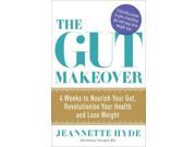 A white book cover featuring bold turquoise and gold text, titled "The Gut Makeover: 4 Weeks to Nourish Your Gut, Revolutionise Your Health and Lose Weight" by Jeannette Hyde.