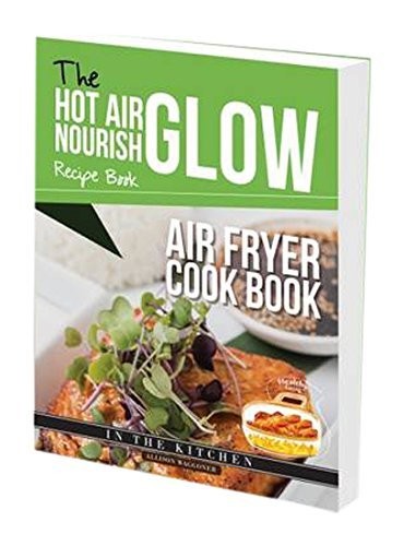 The Hot Air Fryer Cookbook Nourish Recipe Book by Allision Waggoner Paperback - image 2