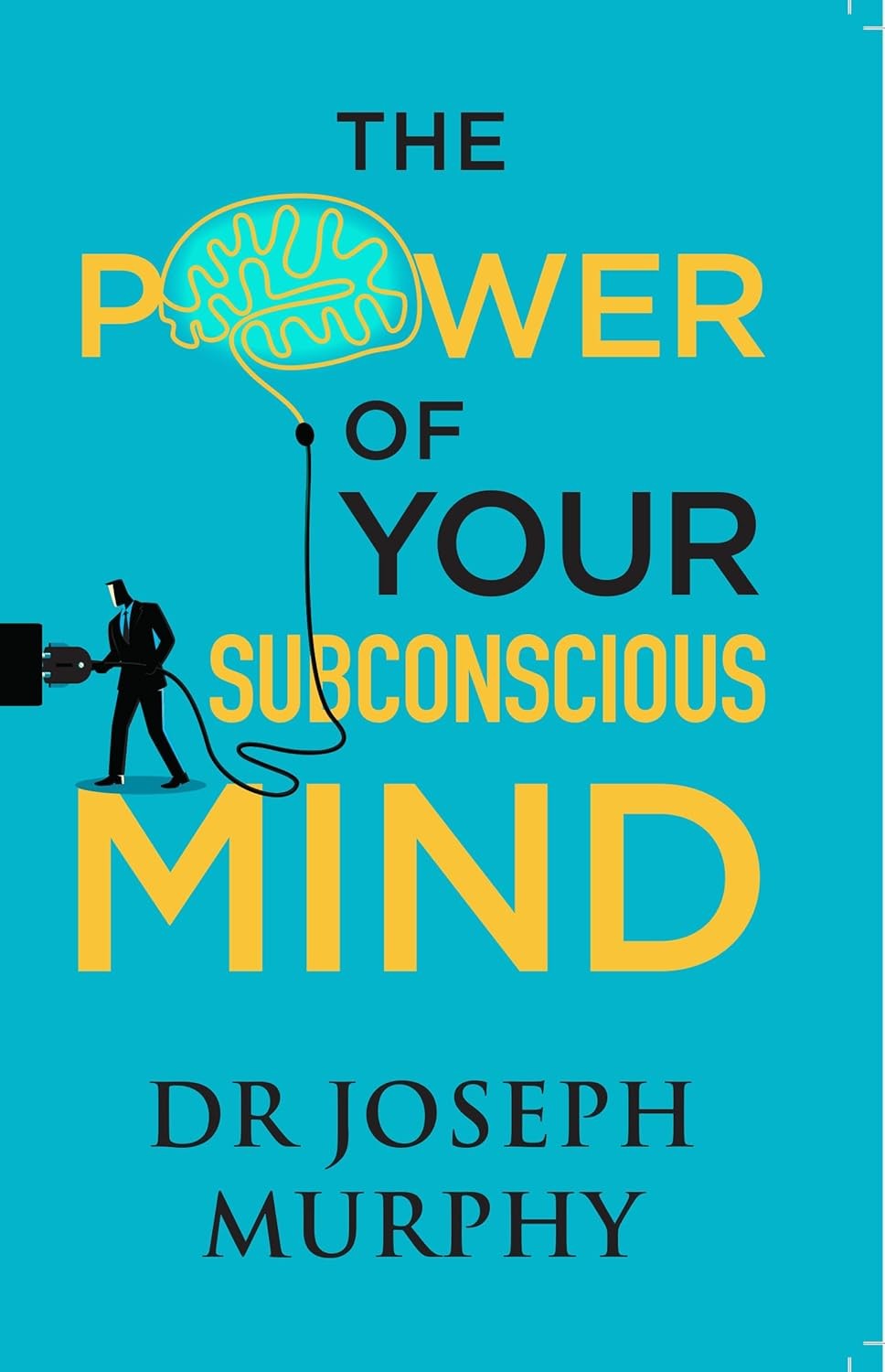 Bright turquoise background with bold yellow and black text reading "THE POWER OF YOUR SUBCONSCIOUS MIND" and an illustration of a brain connected to a figure with a cord.