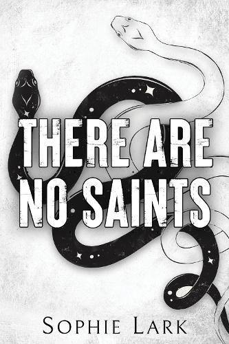 Cover of "There Are No Saints" by Sophie Lark featuring two intertwined snakes, one black and one white, against a textured gray background with bold white text.