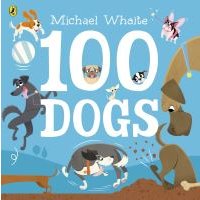 Children's book "100 Dogs" by Michael Whaite, featuring playful cartoon dogs on a blue cover.