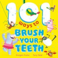 Children's book "101 Ways to Brush Your Teeth" with colorful animals brushing teeth on a yellow background.