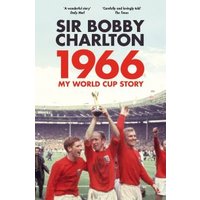 Book cover "1966: My World Cup Story" by Sir Bobby Charlton, featuring a historic soccer victory scene.