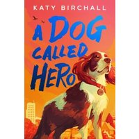 Book cover of "A Dog Called Hero" with a brown and white dog against an orange and pink sunset background.