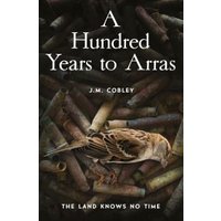 "A Hundred Years to Arras" book cover with bird on spent bullet casings, dark background, white title text.