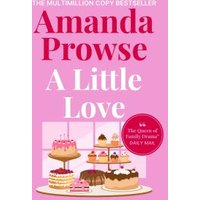 Pink book cover "A Little Love" by Amanda Prowse, features cakes and pastries on a table.