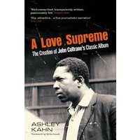 Book cover for "A Love Supreme" featuring a black and white photo of a man in a suit, with text about John Coltrane.