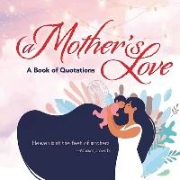 "A Mother's Love" book with illustrated woman holding baby, pink and blue floral background, elegant script title.