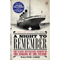 "A Night to Remember book, Titanic illustration, centenary edition, by Walter Lord, foreword by Julian Fellowes"