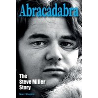 Black and white book cover titled "Abracadabra" featuring a close-up of a man's face, subtitle "The Steve Miller Story".