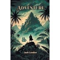 Book cover for "Adventure" by Jack London, featuring a silhouette of a man on a rock, tropical landscape, and ship.