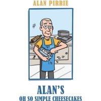 Cartoon man in blue apron holding cheesecake in kitchen, titled "Alan's Oh So Simple Cheesecakes" by Austin Macauley Publishers.