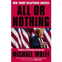 Red book cover titled "All or Nothing" by Michael Wolff, features a man pointing, with American flags in the background.