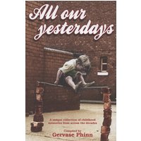 Book titled "All Our Yesterdays" with child climbing brick structure on cover, compiled by Gervase Phinn.