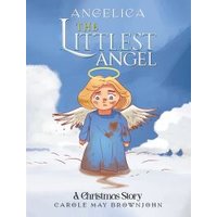 Children's book "Angelica: The Littlest Angel" with a blonde angel in a blue robe and halo on a snowy background.