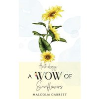 "Book titled 'Anthology: A Wow of Sunflowers' with illustrated sunflowers and green leaves on a white background"