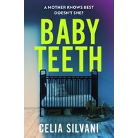 "Book titled 'Baby Teeth' by Celia Silvani, featuring a dark crib and rocking horse in a dimly lit room"