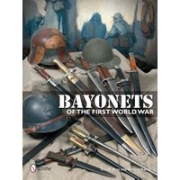 "Bayonets of the First World War book with various bayonets and helmets on cover, published by Schiffer Publishing Ltd."