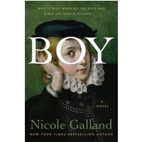 "Boy" novel by Nicole Galland, features a historical portrait of a child in ruffled collar and black hat on the cover.