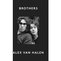 "Black book cover titled 'Brothers' by Alex Van Halen, featuring a black and white photo of two men close together."
