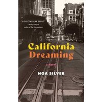 "California Dreaming novel by Noa Silver, cover with vintage city street and tram tracks in grayscale, bold yellow and orange title"