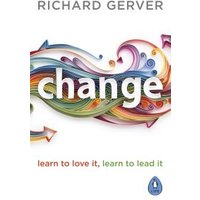 "Change" book by Richard Gerver, colorful swirling arrow design, tagline "learn to love it, learn to lead it"
