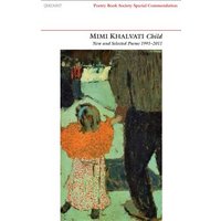 Book cover of "Child" by Mimi Khalvati, features a painting of a child in a floral dress holding an adult's hand.