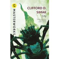 SF Masterworks book "City" by Clifford D. Simak, cover features a large green insect with a cityscape background.