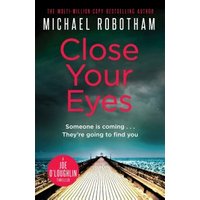 "Close Your Eyes" book by Michael Robotham, featuring a pier leading into the ocean under a cloudy sky.