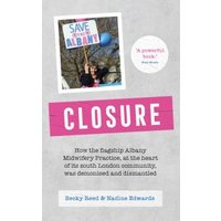 "Book titled 'Closure' with pink and white cover, featuring a protest image and text about midwifery practice closure."