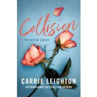 "Collision book cover with pink roses on blue background, part of The Better Series by Carrie Leighton"