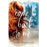 "Book cover 'Come Back to Me' with red-haired woman and medieval castle in background, by Jody Hedlund"
